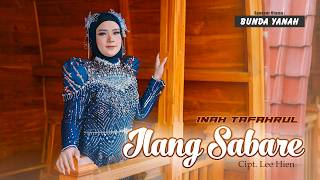 Download lagu INAH TAFAHRUL - ILANG SABARE mp3