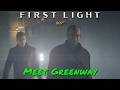007 First Light — Meet Greenway