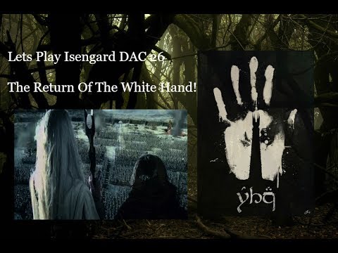TATW: Divide And Conquer, Isengard 26: The Return Of The White Hand!