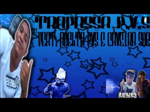 TRAPASSA PVS (( AVACALHAÇÃO DE N° 1 PRA CIMA DOS FÃ )) [BRUNO VDT GUINA DA NICOBOCO PIPO CDC]