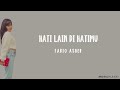 Hati Lain di Hatimu - Fabio Asher (Lirik Lagu Cover by Della Firdatia)