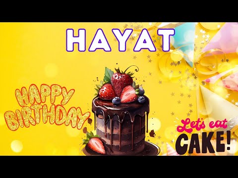 Happy Birthday Hayat, Birthday celebration, Birthday Song, Best Wishes hbd