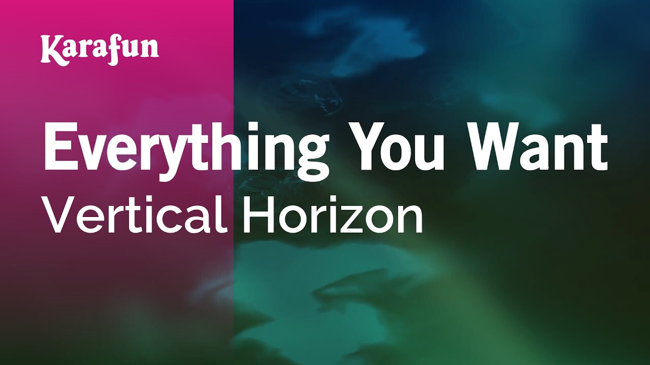 Everything You Want - Vertical Horizon | Karaoke Version | KaraFun