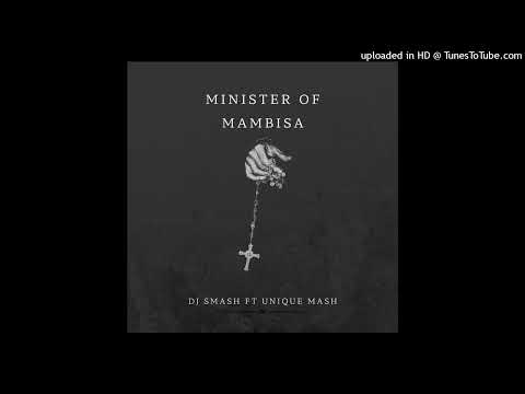 Dj Smash ft Unique Mash - Minister Of Mambisa