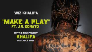 Wiz Khalifa   Make A Play ft  J R  Donato Official Audio