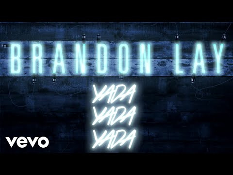 Brandon Lay - Yada Yada Yada (Official Audio)