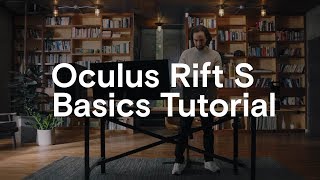 Oculus Rift S Basics Tutorial