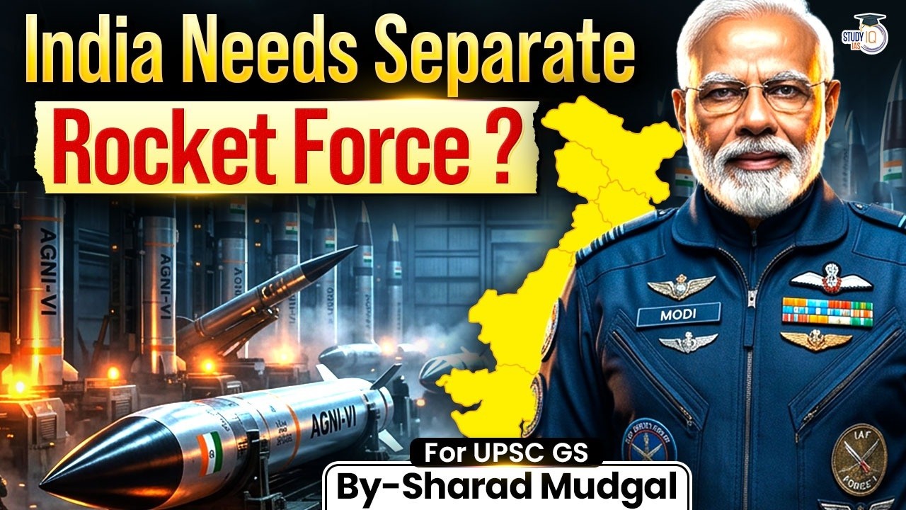 Will India Finally Build a Separate Rocket Force? | Why IAF Opposes it? | StudyIQ IAS