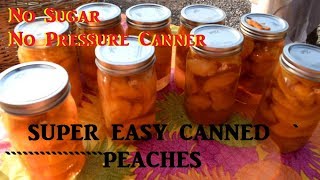 HOW TO CAN PEACHES: NO PRESSURE CANNER NO SUGAR!