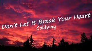 Coldplay - Don&#39;t let it break your heart [Letra en Español - Inglés]