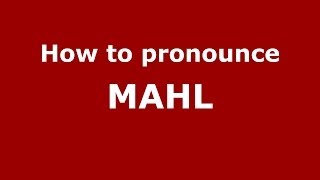 How to pronounce Mahl