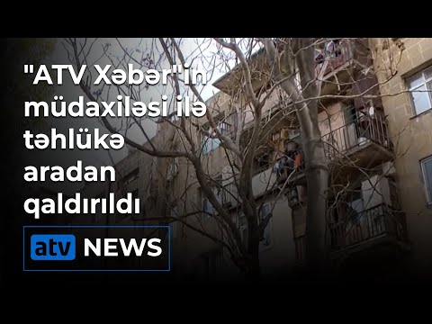 "ATV Xəbər"in müdaxiləsi ilə təhlükə aradan qaldırıldı
