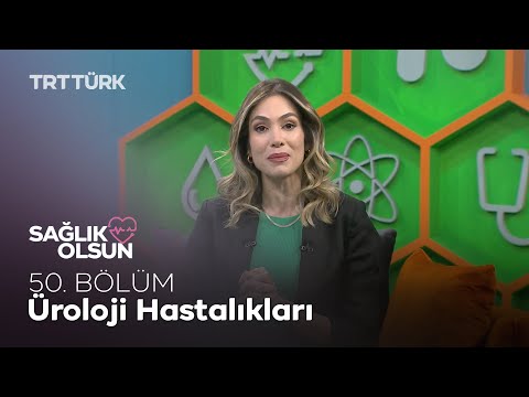 Üroloji Hastalıkları l Sağlık Olsun - 50. Bölüm