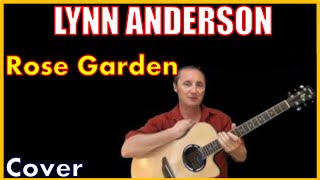 Rose Garden Cover by Lynn Anderson; Lyrics and Chords
