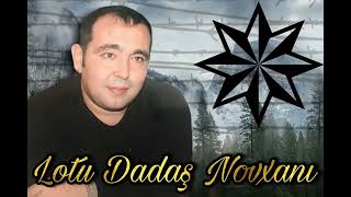 Download lagu Lotu Dadaş Novxanı-(dolya) mp3
