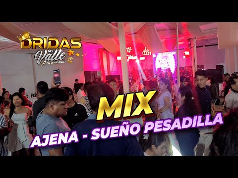 DRIDAS DEL VALLE - MIX AJENA - SUEÑO PESADILLA - EN VIVO 2024