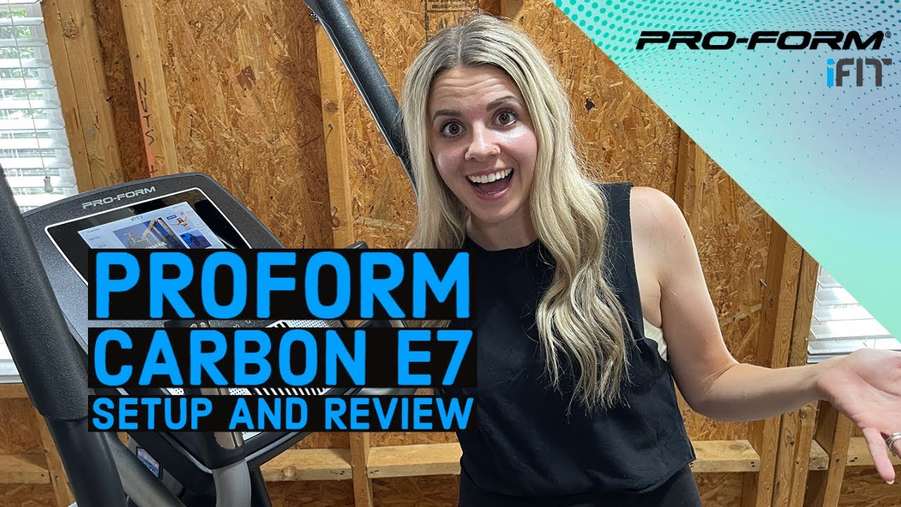 ProForm Carbon E7 Elliptical with iFit: Great Addition to Home Gym!
