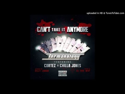 Termanology - Can't Take It Anymore (Feat. Chilla Jones, Cortez & DJ Doo Wop)