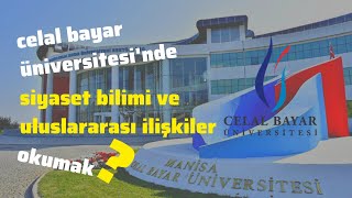 CELAL BAYAR ÜNİVERSİTESİ'NDE SİYASET BİLİMİ VE ULUSLARARASI İLİŞKİLER 