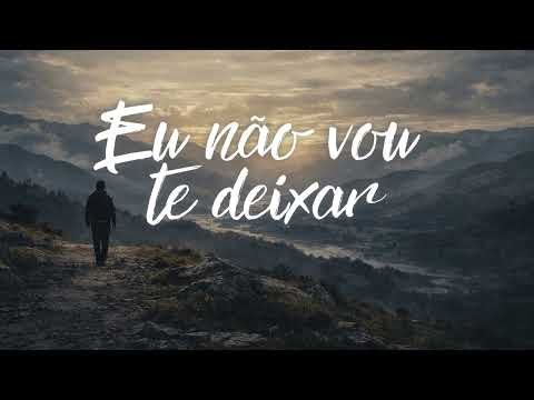 Eu Não Vou Te Deixar (Em mim há lembranças) | Samuel Sanches - CCB Avulso