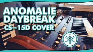 Video thumbnail for Anomalie - Daybreak [Yamaha CS-15D Cover] by 707 Heaven