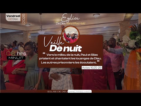 Veille de Nuit -Vendredi 02 Janvier 2026 - Eglise de Dieu Sanctifiée Haiti - Pasteur Bigot Luxoner