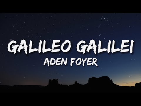 Aden Foyer - Galileo Galilei (Lyrics)