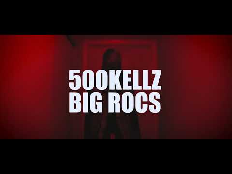 500KELLZ x BIG ROCS (AMAZING)