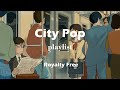 𝐏𝐥𝐚𝐲𝐥𝐢𝐬𝐭 레트로 감성 시티팝 모음 Night City Pop Mix Royalty Free M