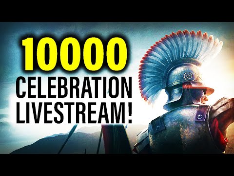 10,000 SUBSCRIBERS LIVE CELEBRATION STREAM! - Total War Mod Gameplay