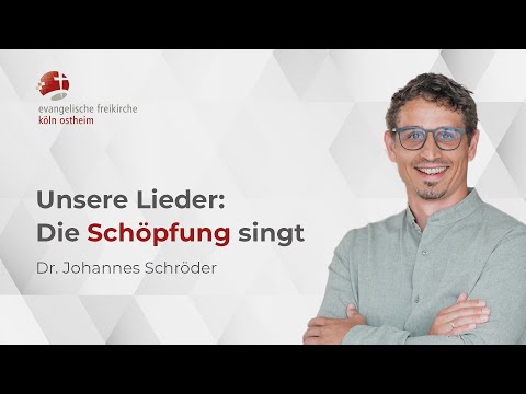 Unsere Lieder: Die Schöpfung singt // Dr. Johannes Schröder