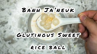 Banh Ja'Neuk -Cambodian Glutinous Sweet Rice Ball W/ Coconut Ginger Sauce