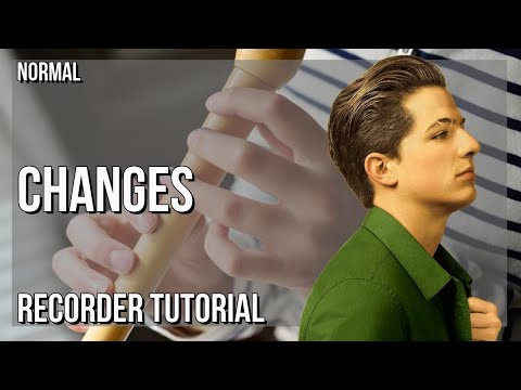 How to play Changes by Charlie Puth on Recorder (Tutorial)