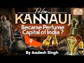 How Did Kannauj Become The Perfume Capital Of India City Of Attars GS History By Aadesh