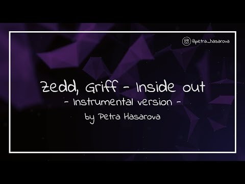 Zedd, Griff - Inside out (instrumental by Petra Hasarova)