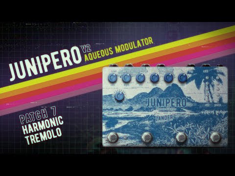 Junipero Aqueous Modulator V2 | Patch 7: Harmonic Tremolo | Guitar, Bass & Synth Demo