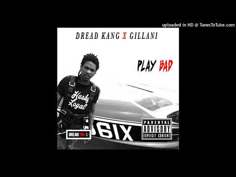 Dread Kang X Gillani - Play Bad (Grenada Dancehall)