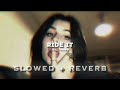 Ride Lt Slowed Reverb Slowedandreverb Lofi Song Love