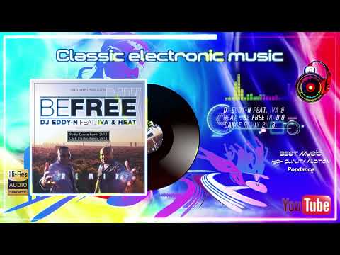 DJ Eddy-N Feat. Iva & Heat - Be Free (Radio Dance Remix 2K13)