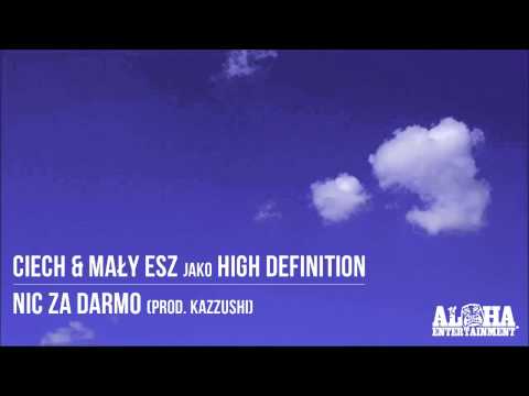 Ciech & Mały Esz jako High Definition - Nic za darmo (prod. Kazzushi)