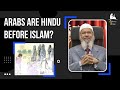 What was the Religion of Idol Worshipping Arabs before Prophet (phuh)? - Dr. Zakir Naik