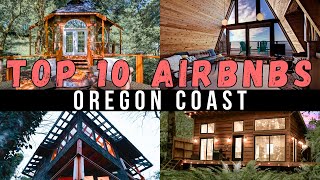 10 MIND BLOWING AirBNB Stays on the Oregon Coast!