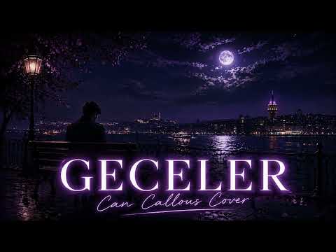 Geceler (Nilüfer) - Can Callous Cover #keşfet #music #cover #coversong #cancallous 