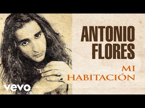 Antonio Flores - Mi Habitacion