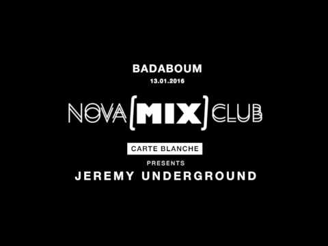 Nova [Mix] Club: Jeremy Underground @ Badaboum (Paris, 13.01.2017)