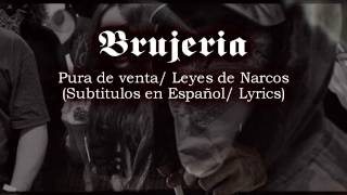 Brujeria/ Leyes de Narcos (Lyrics/ Letra)