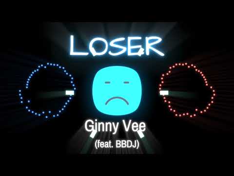 Loser - Ginny Vee (ft BBDJ)