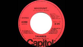 1977 HITS ARCHIVE: Whodunit - Tavares (stereo 45--#1 R&amp;B hit)