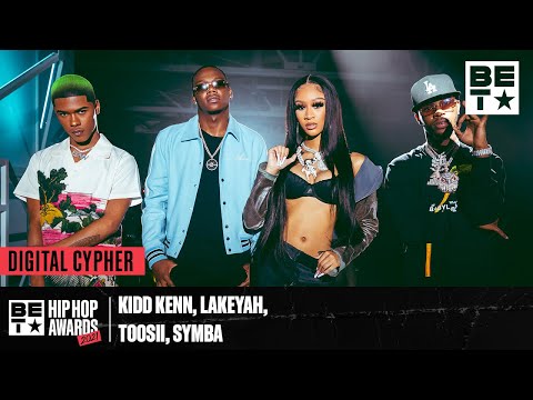 The 2021 BET Hip Hop Awards Digital Cypher ft. Kidd Kenn, Toosii, Symba, & Lakeyah