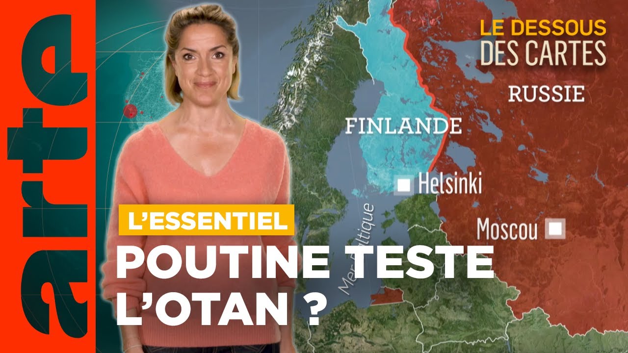 Finland-Russia: Is Putin Testing NATO? | The Essentials of Under the Maps | ARTE